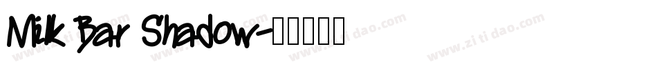Milk Bar Shadow字体转换